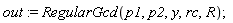out := RegularGcd(p1, p2, y, rc, R)