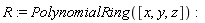 R := PolynomialRing([x, y, z])