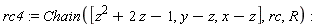 rc4 := Chain([z^2+2*z-1, y-z, x-z], rc, R)