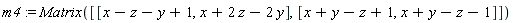 m4 := Matrix([[x-z-y+1, x+2*z-2*y], [x+y-z+1, x+y-z-1]])