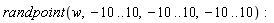 randpoint(w, -10 .. 10, -10 .. 10, -10 .. 10)