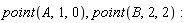 point(A, 1, 0), point(B, 2, 2)