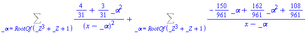 Sum((4/31+(3/31)*_alpha^2)/(x-_alpha)^2, _alpha = RootOf(_Z^3+_Z+1))+Sum((-(150/961)*_alpha+(162/961)*_alpha^2+108/961)/(x-_alpha), _alpha = RootOf(_Z^3+_Z+1))