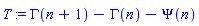 T := GAMMA(n+1)-GAMMA(n)-Psi(n)