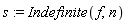 s := Indefinite(f, n)