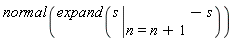 normal(expand(eval(s, n = n+1)-s))