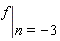eval(f, n = -3)