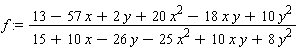 f := (13-57*x+2*y+20*x^2-18*x*y+10*y^2)/(15+10*x-26*y-25*x^2+10*x*y+8*y^2)