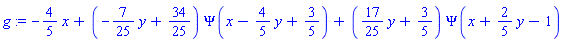 g := -(4/5)*x+(-(7/25)*y+34/25)*Psi(x-(4/5)*y+3/5)+((17/25)*y+3/5)*Psi(x+(2/5)*y-1)