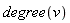 degree(v)