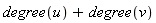 degree(u)+degree(v)