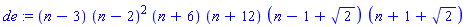 de := (n-3)*(n-2)^2*(n+6)*(n+12)*(n-1+2^(1/2))*(n+1+2^(1/2))