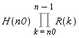H(n0)*(Product(R(k), k = n0 .. n-1))