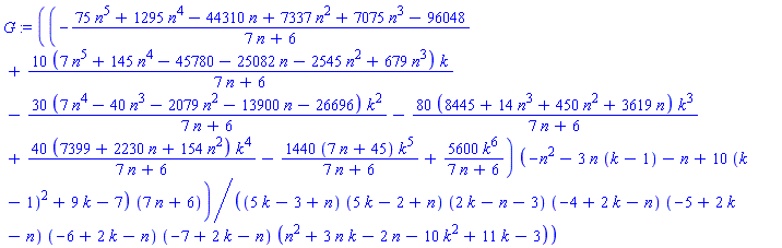 G := (-(75*n^5+1295*n^4-44310*n+7337*n^2+7075*n^3-96048)/(7*n+6)+10*(7*n^5+145*n^4-45780-25082*n-2545*n^2+679*n^3)*k/(7*n+6)-30*(7*n^4-40*n^3-2079*n^2-13900*n-26696)*k^2/(7*n+6)-80*(8445+14*n^3+450*n^2+3619*n)*k^3/(7*n+6)+40*(7399+2230*n+154*n^2)*k^4/(7*n+6)-1440*(7*n+45)*k^5/(7*n+6)+5600*k^6/(7*n+6))*(-n^2-3*n*(k-1)-n+10*(k-1)^2+9*k-7)*(7*n+6)/((5*k-3+n)*(5*k-2+n)*(2*k-n-3)*(-4+2*k-n)*(-5+2*k-n)*(-6+2*k-n)*(-7+2*k-n)*(n^2+3*n*k-2*n-10*k^2+11*k-3))