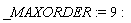 _MAXORDER := 9