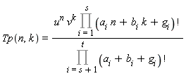 Tp(n, k) = u^n*v^k*(Product(factorial(a[i]*n+b[i]*k+g[i]), i = 1 .. s))/(Product(factorial(a[i]+b[i]+g[i]), i = s+1 .. t))