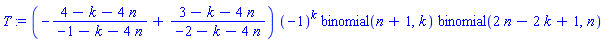 T := (-(4-k-4*n)/(-1-k-4*n)+(3-k-4*n)/(-2-k-4*n))*(-1)^k*binomial(n+1, k)*binomial(2*n-2*k+1, n)