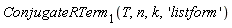 ConjugateRTerm[1](T, n, k, 'listform')