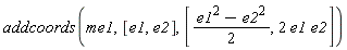 addcoords(me1, [e1, e2], [(e1^2-e2^2)*(1/2), 2*e1*e2])