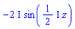 -(2*I)*sin(((1/2)*I)*z)