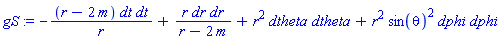 _DG([["tensor", M1, [["cov_bas", "cov_bas"], []]], [[[1, 1], -(r-2*m)/r], [[2, 2], r/(r-2*m)], [[3, 3], r^2], [[4, 4], r^2*sin(theta)^2]]])