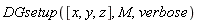 DGsetup([x, y, z], M, verbose)