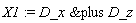 X1 := `&plus`(D_x, D_z)