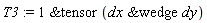 T3 := `&tensor`(1, `&wedge`(dx, dy))