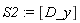 S2 := [D_y]