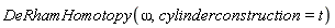 DeRhamHomotopy(omega, cylinderconstruction = t)