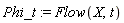 Phi_t := Flow(X, t)