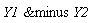 `&minus`(Y1, Y2)