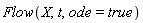 Flow(X, t, ode = true)
