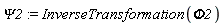 Psi2 := InverseTransformation(Phi2)