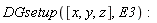 DGsetup([x, y, z], E3)