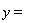 y= 