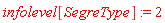 infolevel[SegreType] := 2