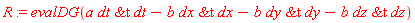 R := evalDG(a*`&t`(dt, dt)-b*`&t`(dx, dx)-b*`&t`(dy, dy)-b*`&t`(dz, dz))
