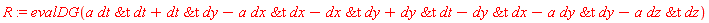 R := evalDG(a*`&t`(dt, dt)+`&t`(dt, dy)-a*`&t`(dx, dx)-`&t`(dx, dy)+`&t`(dy, dt)-`&t`(dy, dx)-a*`&t`(dy, dy)-a*`&t`(dz, dz))