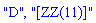 "D", "[ZZ(11)]"