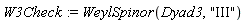 W3Check := WeylSpinor(Dyad3, "III")
