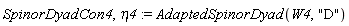SpinorDyadCon4, eta4 := AdaptedSpinorDyad(W4, "D")