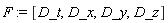 F := [D_t, D_x, D_y, D_z]