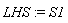 LHS := S1