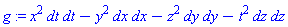 g := x^2*dt*dt-y^2*dx*dx-z^2*dy*dy-t^2*dz*dz