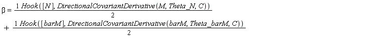beta = (1/2)*Hook([N], DirectionalCovariantDerivative(M, Theta_N, C))+(1/2)*Hook([barM], DirectionalCovariantDerivative(barM, Theta_barM, C))