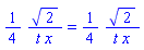 (1/4)*2^(1/2)/(t*x) = (1/4)*2^(1/2)/(t*x)