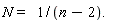N =   1/(n-2). 