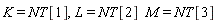 K = NT[1], L = NT[2]*M and NT[2]*M = NT[3]