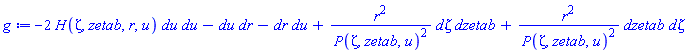 _DG([["tensor", RT, [["cov_bas", "cov_bas"], []]], [[[1, 1], -2*H(zeta, zetab, r, u)], [[1, 2], -1], [[2, 1], -1], [[3, 4], r^2/P(zeta, zetab, u)^2], [[4, 3], r^2/P(zeta, zetab, u)^2]]])